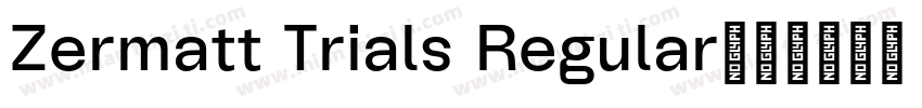 Zermatt Trials Regular字体转换
